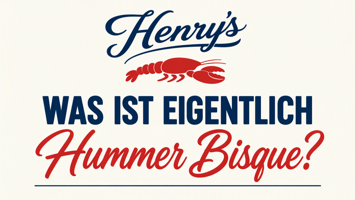 Was ist eigentlich Hummer Bisque? 